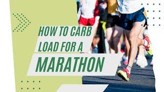 How to carb load for a marathon
