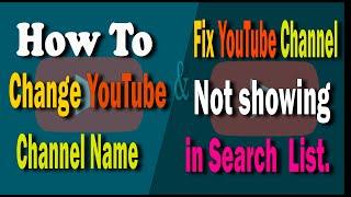 How to Change YouTube Channel Name and Fix YouTube Channel NOT showing  in Search  List|2022 UPDATED
