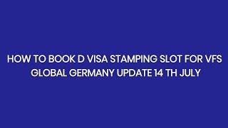 HOW TO BOOK SLOT FOR D VISA STAMPING FROM VFS GLOBAL GERMANY