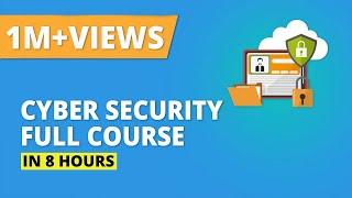 Cyber Security Full Course - Learn Cyber Security In 8 Hours | Cyber Security Training |Simplilearn