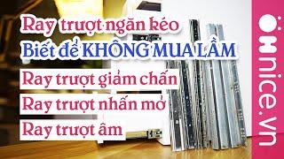 Ray trượt ngăn kéo | Ray trượt âm, ray trượt giảm chấn, ray trượt nhấn mở - Ohnice Decor