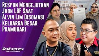 Respon Jhon LBF Saat Alvin Lim Disomasi Keluarga Besar Pramugari | Intens Investigasi | Eps 4678