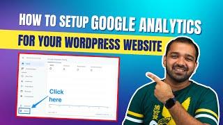 How to Setup Google Analytics For Your WordPress Website - Step-by-Step Tutorial