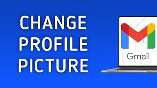 How to Change your Profile Picture on Gmail On PC (New Update)