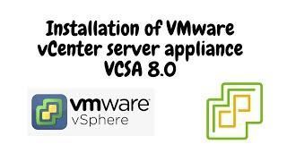 Installation of VMware vCenter server appliance VCSA 8 0 - step by step