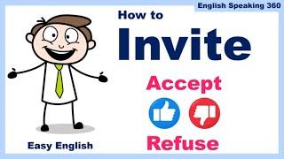 How to INVITE someone in English.  How to ACCEPT or REFUSE an invitation in English.