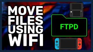 Wirelessly Moving Files to Switch/3ds with FTPD!