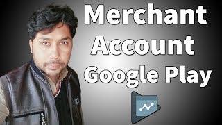 How To Create Merchant Account In Google Play Console