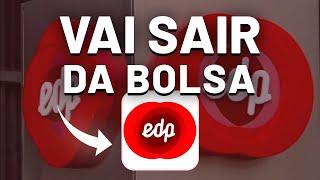 ENBR3: EDP VAI SAIR DA BOLSA, E AGORA? O QUE FAZER? - Análise de Ações