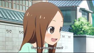 Takagi asking if Nishikata had a naughty dream about her