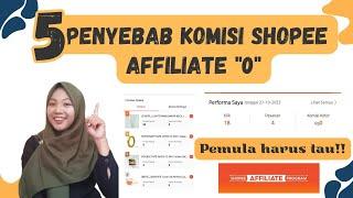 5 PENYEBAB KOMISI 0 / TIDAK MENDAPAT KOMISI SHOPEE AFFILIATE PROGRAM |Pemula Harus Tau