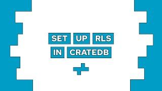 How to Set Up Row Level Security (RLS) in CrateDB