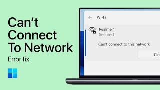 How To Fix Can’t Connect To This Network Error on Windows 11