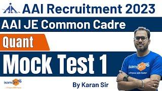 AAI Recruitment 2023 | Quant MOCK TEST-1 | AAI Junior Executive Common Cadre || By Karan Sir