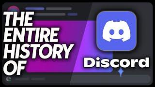 The Entire History of Discord