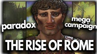 The Rise Of ROME - 1000 Years Of History Paradox Mega Campaign Directors Cut