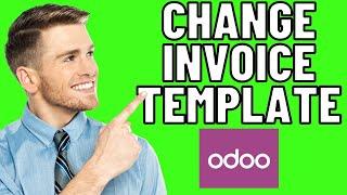 How To Change Invoice Template On Odoo (Easy 2024)