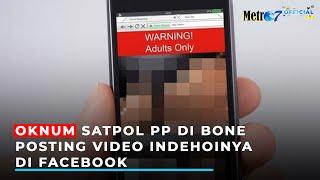 OKNUM SATPOL PP DI BONE POSTING VIDEO INDEHOINYA DI FACEBOOK