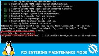 How to fix Linux entering maintenance mode