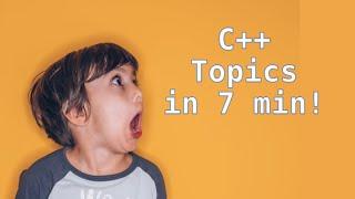 Comprehensive C++ Topics in 7 Minutes