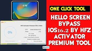 Hello Screen Bypass IOS16 2 One Click by HFZ Activator Premium Tool