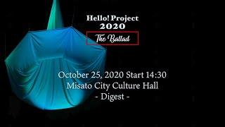 「Hello! Project 2020 〜The Ballad〜」 October 25, 2020 Start 14:30・Misato City Culture Hall - Digest -