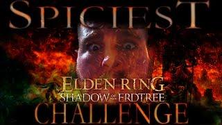 The World's SPICIEST Elden Ring Challenge [Part 6]