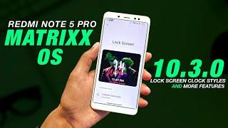 Matrixx OS 10.3.0 Official For Redmi Note 5 Pro | Android 14 | LockScreen Clock Styles & More
