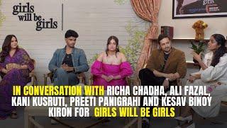 Richa Chadha and Kani Kusruti SPILL SECRETS about Girls Will Be Girls!