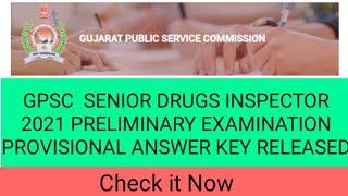 GPSC SENIOR DRUGS INSPECTOR PRELIM ANSWER KEY 2021|GPSC SENIOR DRUG INSPECTOR 2021 PRELIM ANSWER KEY