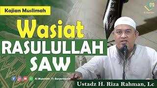 WASIAT RASULULLAH SAW - Ustadz Riza Rahman, Lc (Al Mujahidin TV)