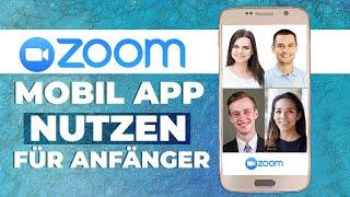 ZOOM MOBIL APP NUTZEN | Schritt Für Schritt Anleitung Für Anfänger (ANDROID & IOS)