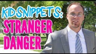 Kid Snippets: "Stranger Danger" (Imagined by Kids)