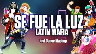 Se Fue La Luz - LATIN MAFIA [Just Dance Mashup]