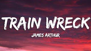 James Arthur - Train Wreck (Lyrics)