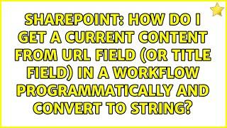 How do I get a current content from URL field (or title field) in a workflow programmatically...