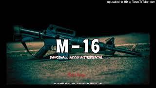 Dancehall Riddim Instrumental 2023 ~ "M-16"