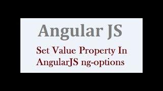 How To Set The Value Property In AngularJS ng-options - initial selected value of a select element