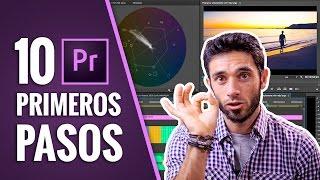 10 PRIMEROS PASOS para EDITAR con ADOBE PREMIERE CC