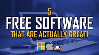 5 Free Software That Are Actually Great! (Updated)