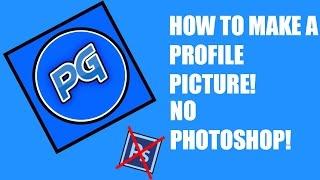 How to Make a Profile Picture Without Photoshop!