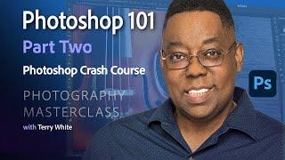 Photography Masterclass - Photoshop 101 Crash Course - Part Two