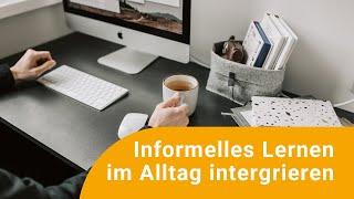 Online-Fortbildung: Informelles Lernen: Persönliche Weiterbildung im Alltag integrieren