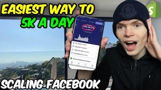 Easiest Way To $5000+/day Scaling Facebook Ads (Shopify Dropshipping 2021)
