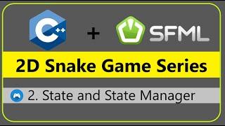 2. State and State Manager | 2D Snake Game - C++ & SFML #DevKage