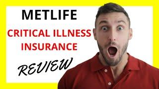  MetLife Critical Illness Insurance Review - Comprehensive Protection for Unexpected Health Issues