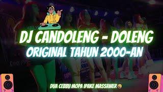 DJ CANDOLENG DOLENG ORIGINAL TAHUN 2000AN || DJ BUGIS VIRAL || MALUCCA 02