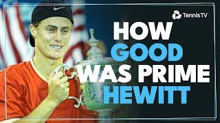 How Good Was Prime Lleyton Hewitt 