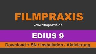 EDIUS 9 - Download inkl. Seriennummer, Installation + Aktivierung - so geht´s