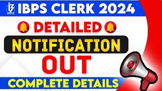 IBPS Clerk Notification 2024 | IBPS Clerk Detailed Notification Out | Complete Details